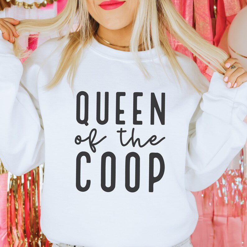 Queen of the coop sweatshirt