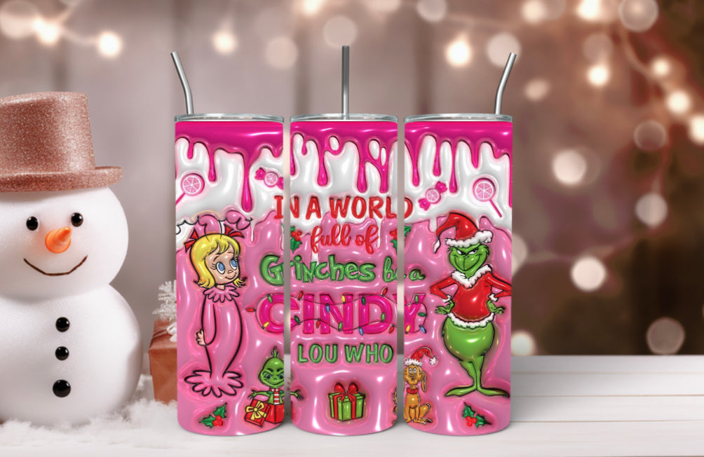 Be Cindy Lou who 20oz tumbler cup