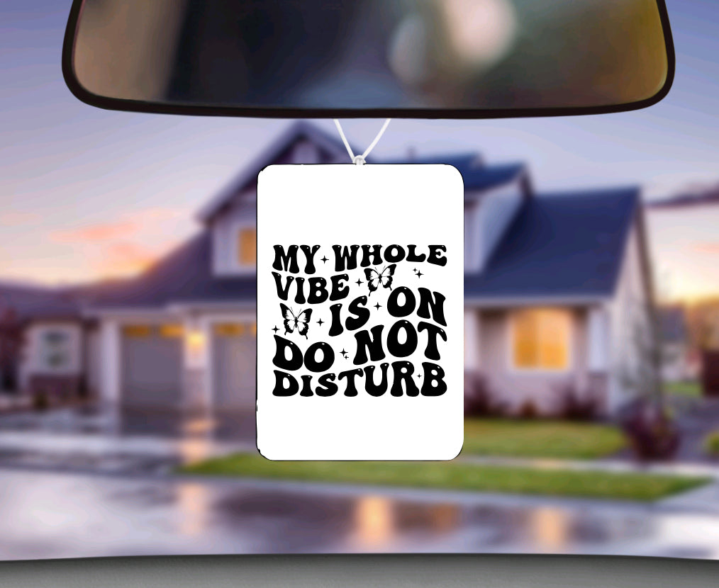 Whole vibe is on do not disturb air freshie
