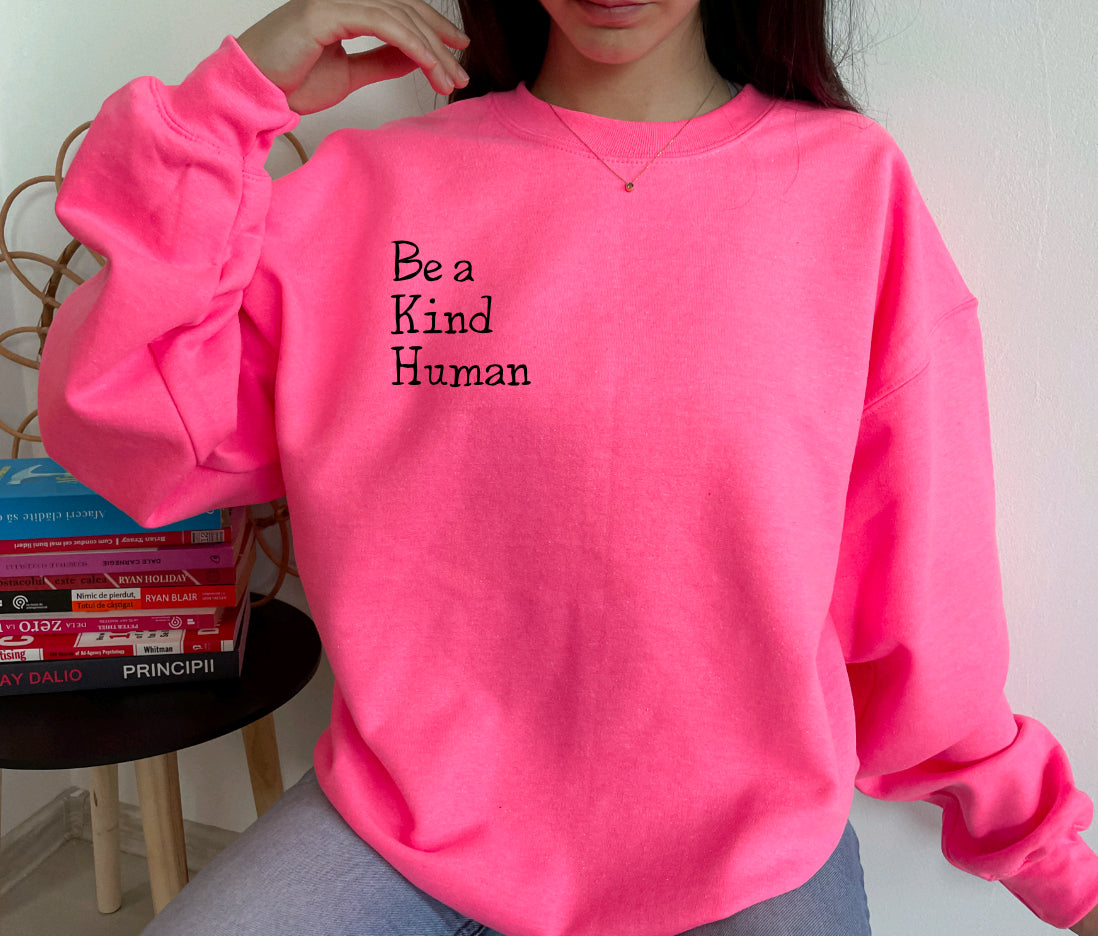 Be a kind human sweatshirt