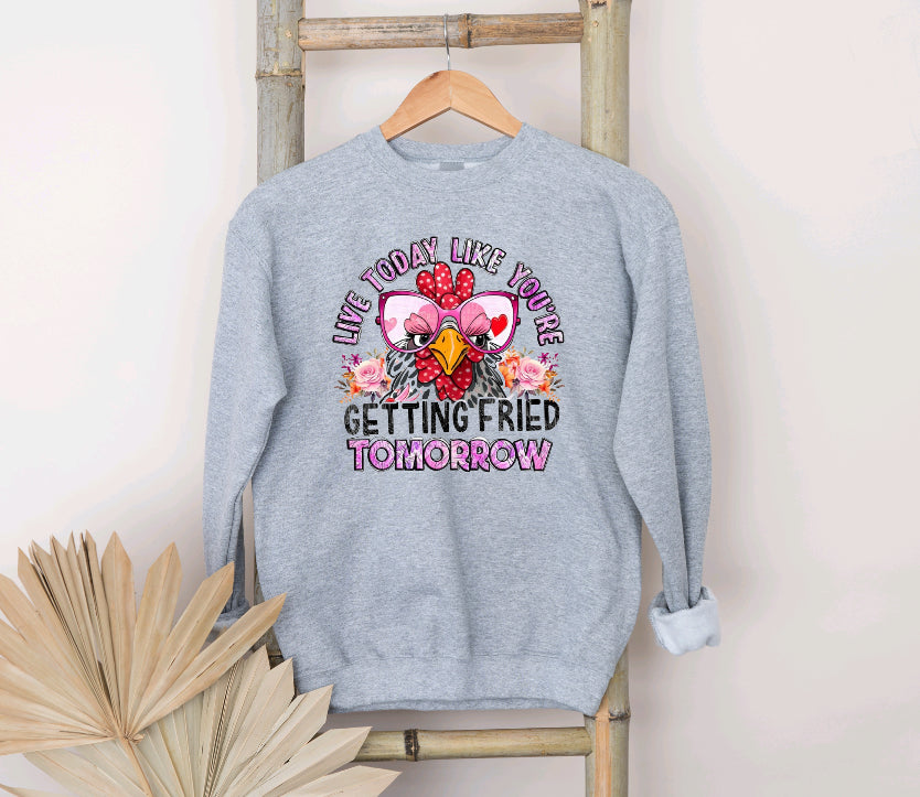 Live today like you’re getting fired tomorrow sweatshirt