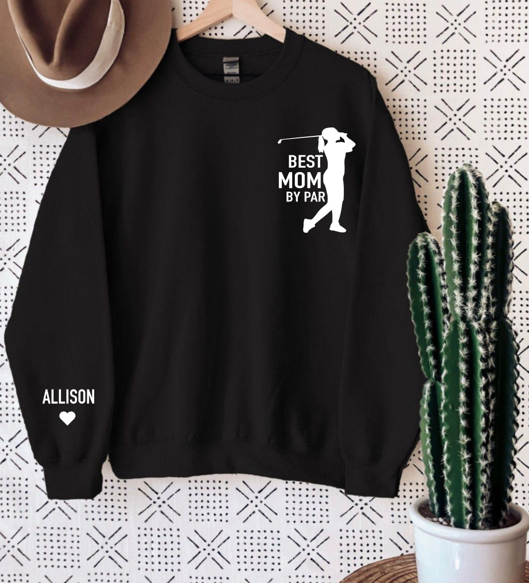 Best mom by par sweatshirt