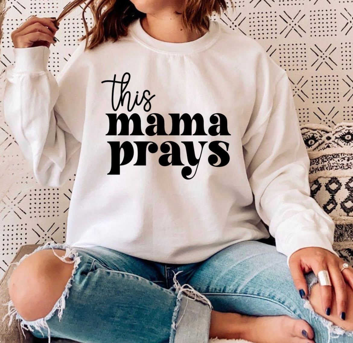 This mama prays sweatshirt