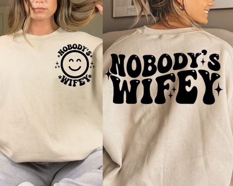 Nobody’s wife sweatshirt