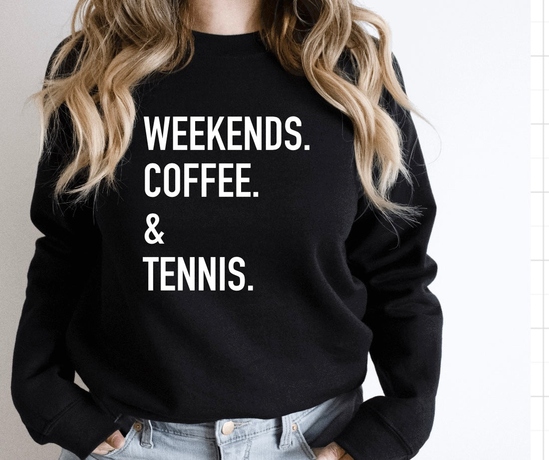 Weekends coffee & tennis sweatshirt