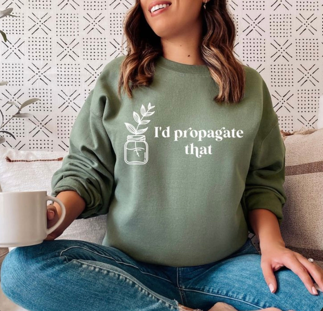 Id propagate that sweatshirt