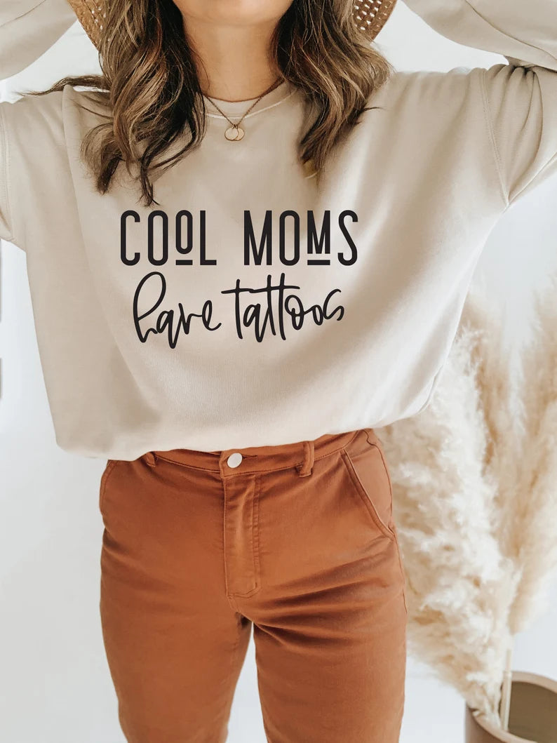 Cool moms have tattoos sweatshirt