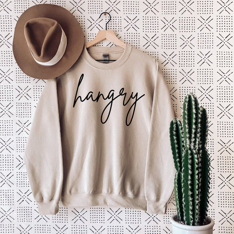 Hangry sweatshirt