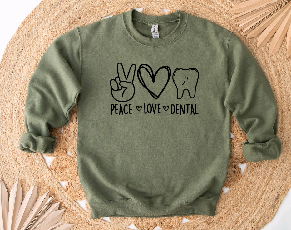 Peace love dental sweatshirt