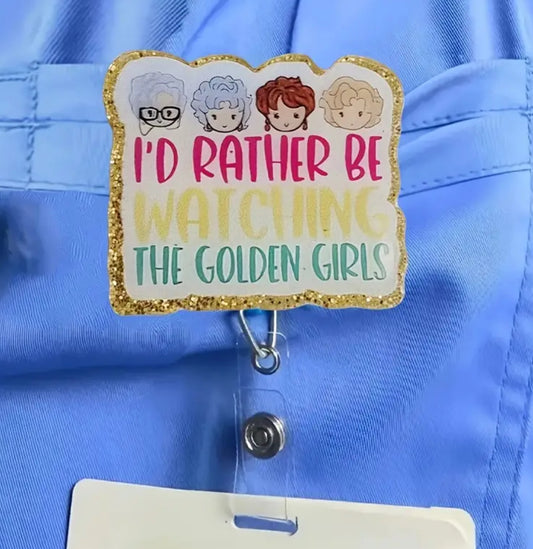 I’d rather be watching the golden girls Badge reel