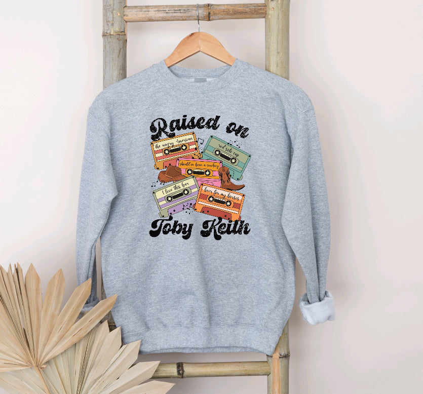 Raised on Toby Keith sweatshirt