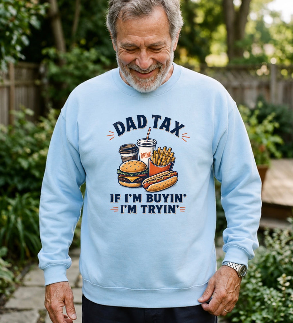 Dad tax sweatshirt