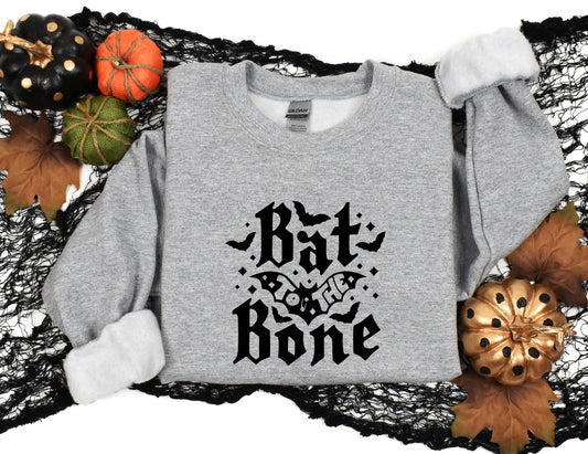 Bat to the bone sweatshrit