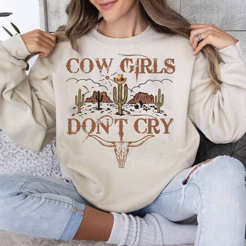 Cowgirls don’t cry sweatshirt