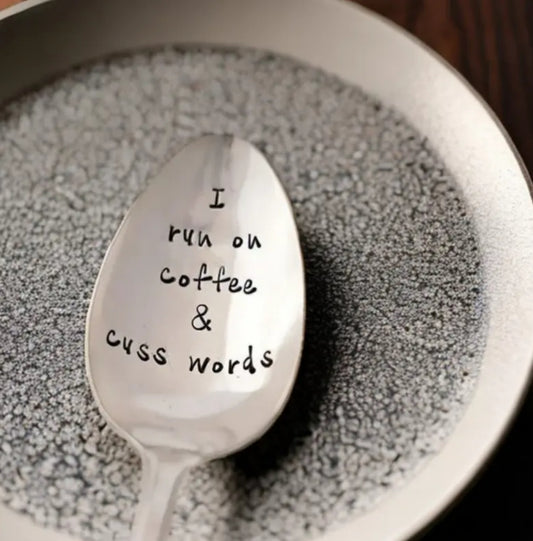 I run on coffee and cuss words spoon