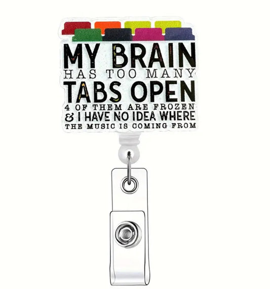 My brain has too many tabs open Badge reel