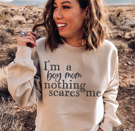 I’m a boy mom nothing scares me sweatshirt
