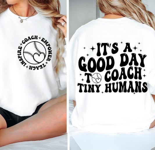 It’s a good day to coach tiny humans sweatshirt
