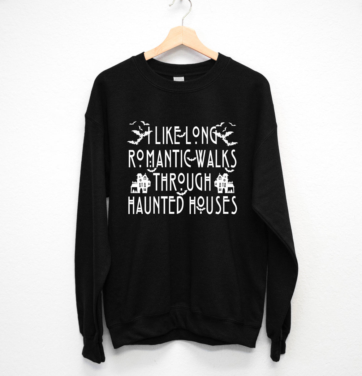 I like romantic walks sweatshirt