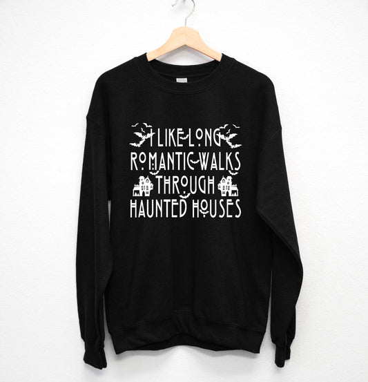 I like romantic walks sweatshirt