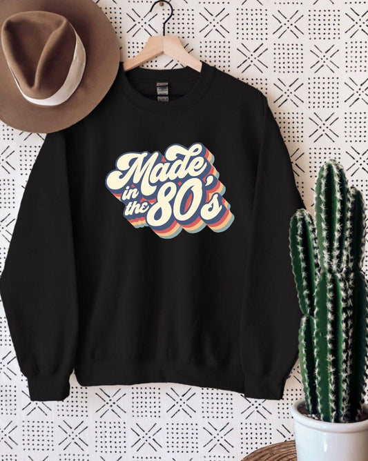 Made in the 80s  sweatshirt