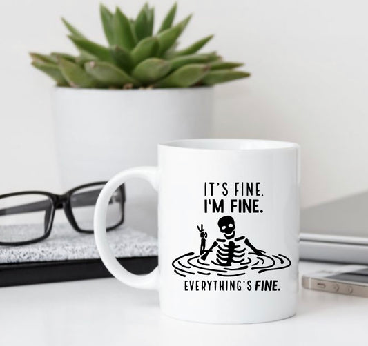 Everything is fine mug