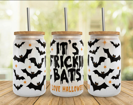 It’s fricken bats glass cup