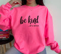 Be kind… of a bitch sweatshirt