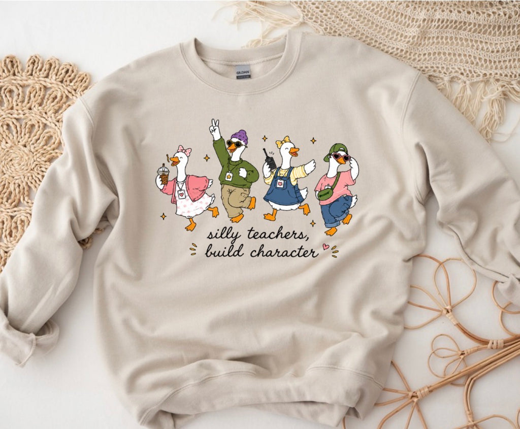 Silly teachers build character sweatshirt