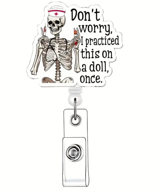 Don’t worry I practiced this on a doll once Badge reel