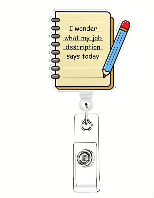 I wonder what my job description says today Badge reel