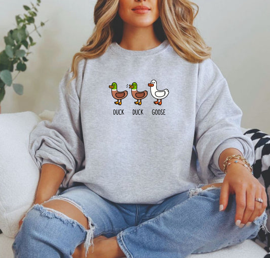 Duck duck goose sweatshirt