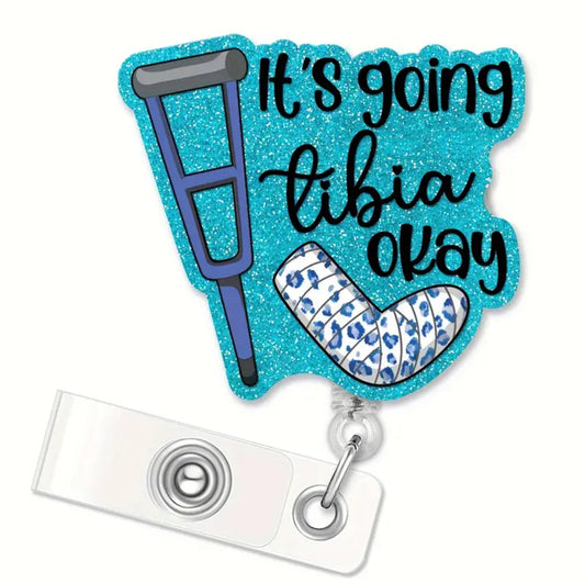 It’s going tibia okay Badge reels