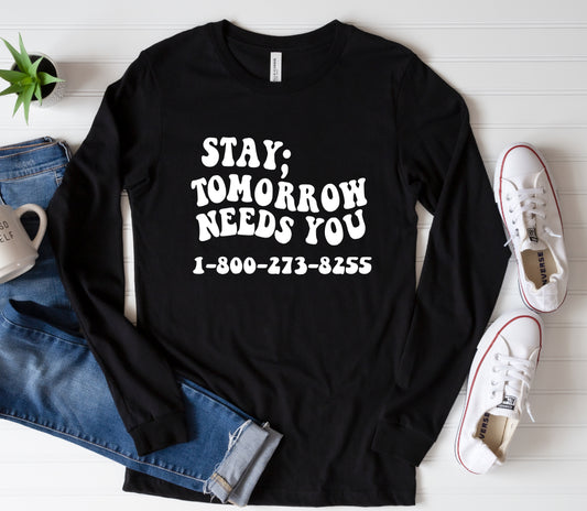 Tomorrow needs you long sleeve t shirt