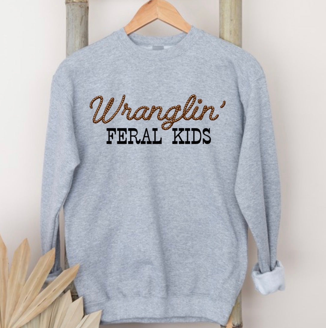 Wranglin’ feral kids sweatshirt