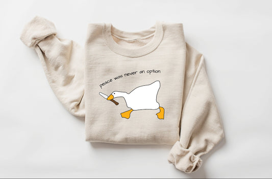 Peace was never an option sweatshirt