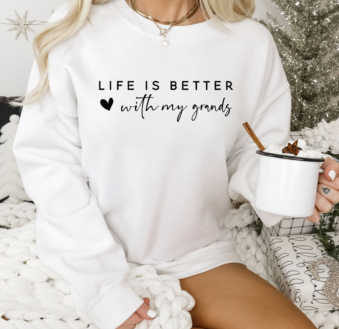 Life is better with my grands sweatshirt