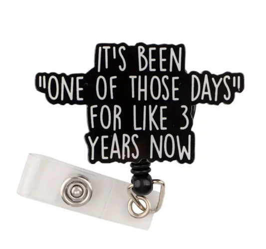 It’s been one of those days for like 3 years now Badge reel