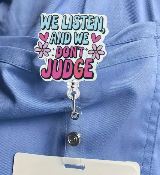 We listen and we don’t judge Badge reel