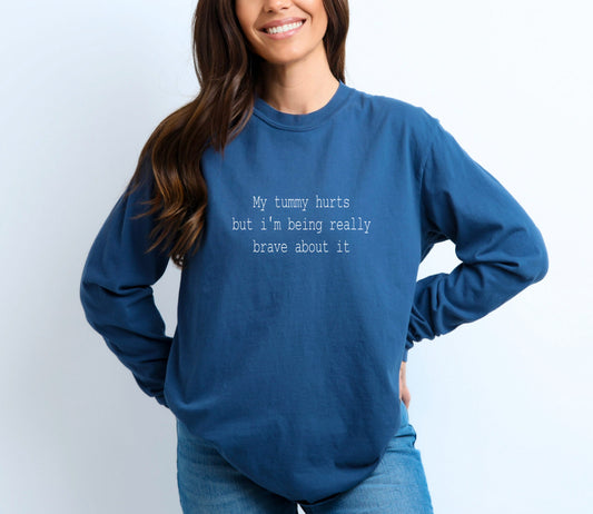 My tummy hurts long sleeve t shirt