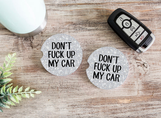 Don’t f*ck up my car coaster