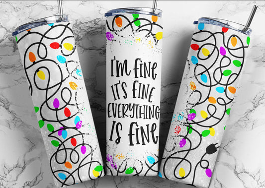 I’m fine it’s fine everything is fine tumbler