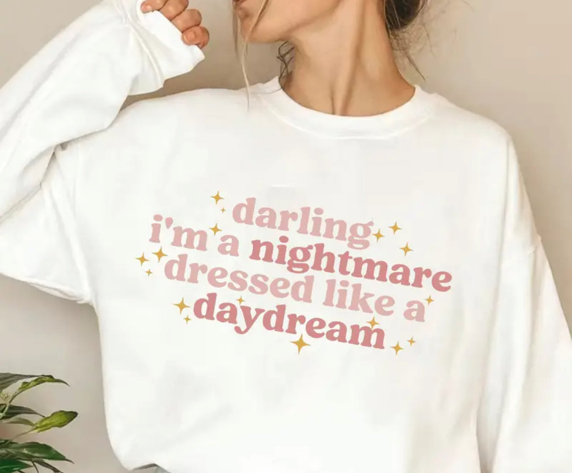 Darling in a nightmare dressed like a daydream sweatshirt