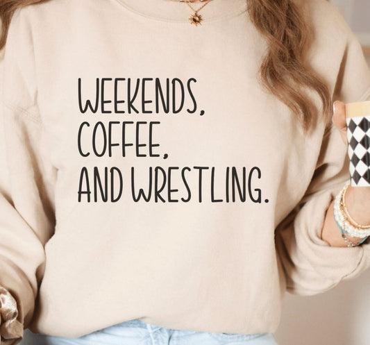 Weekends coffee & wrestling sweatshirt