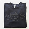 It’s frickin bats puff sweatshirt
