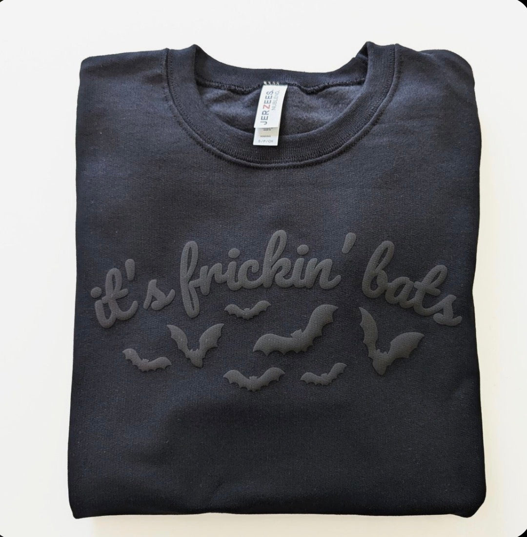 It’s frickin bats puff sweatshirt