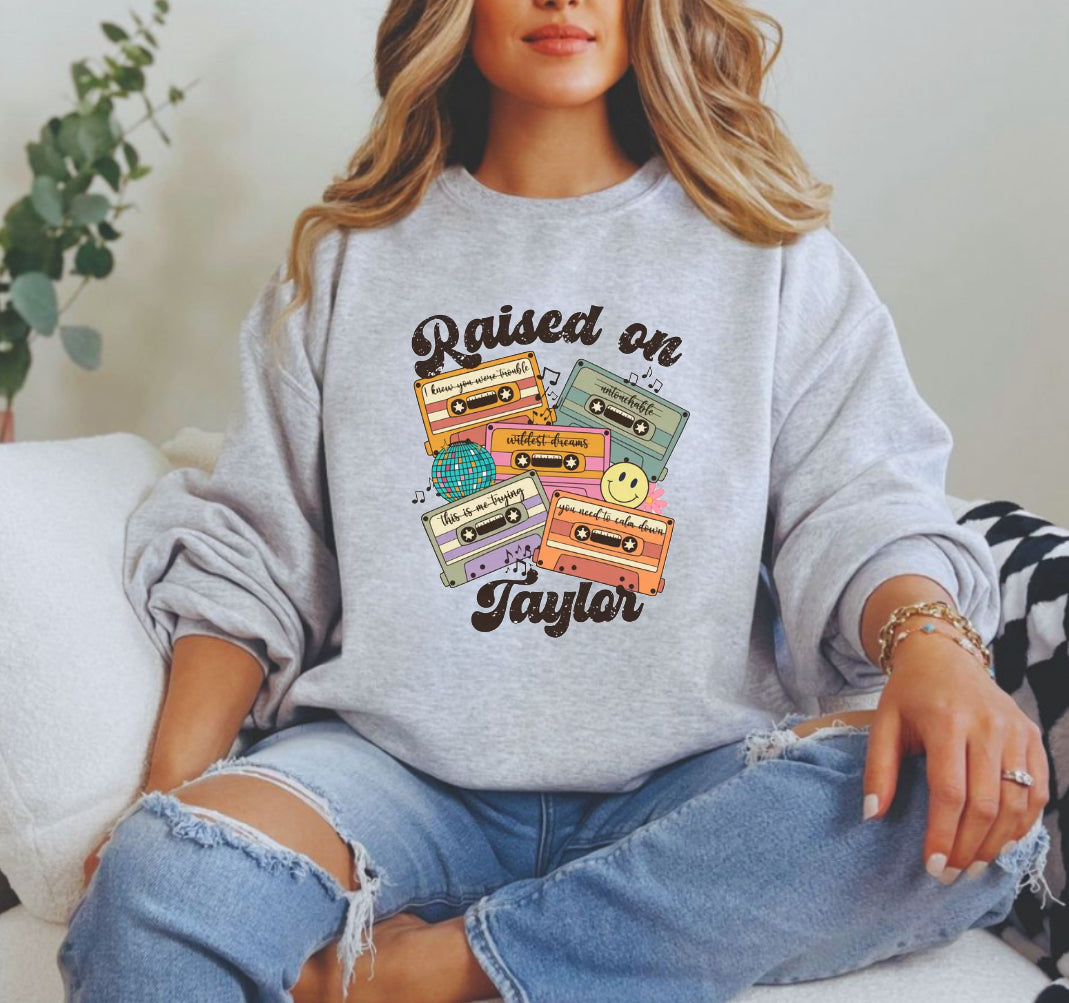 Raised on Taylor sweatshirt