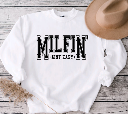 Milfin ain’t easy sweatshirt