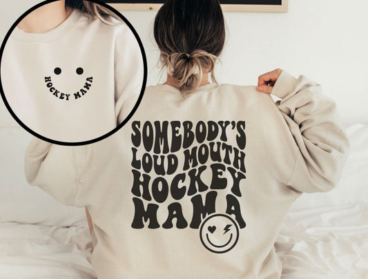 Somebody’s loud hockey mama sweatshirt