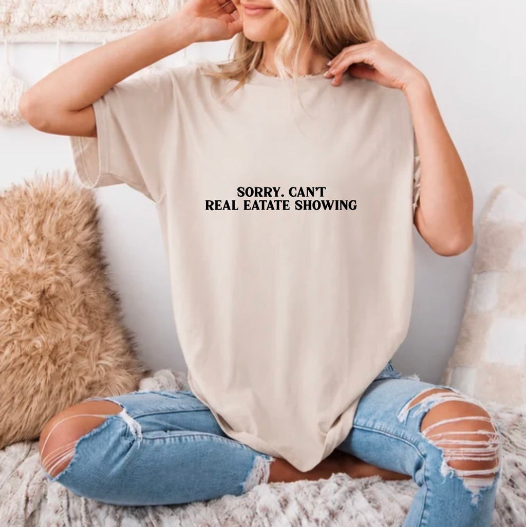 Sorry, can’t, real estate showing Tee